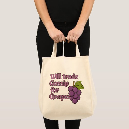 Will Trade Gossip for Grapes – Funny Grocery Tote  Tote Bag (Voorkant (product))