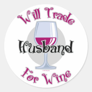 Will trade Husband for Wine Ronde Sticker
