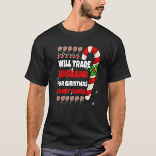 Will Trade Husband voor kerstsnoeprietvrouwen T-shirt