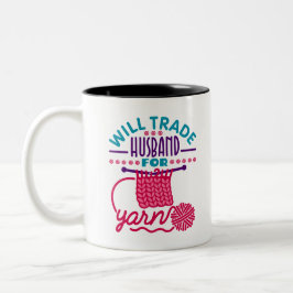 Will Trade Husband voor Yarn Funny Knitting Croche Tweekleurige Koffiemok