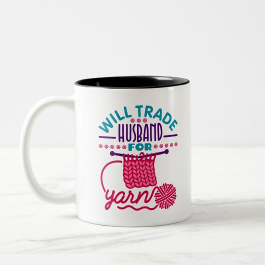 Will Trade Husband voor Yarn Funny Knitting Croche Tweekleurige Koffiemok (Links)