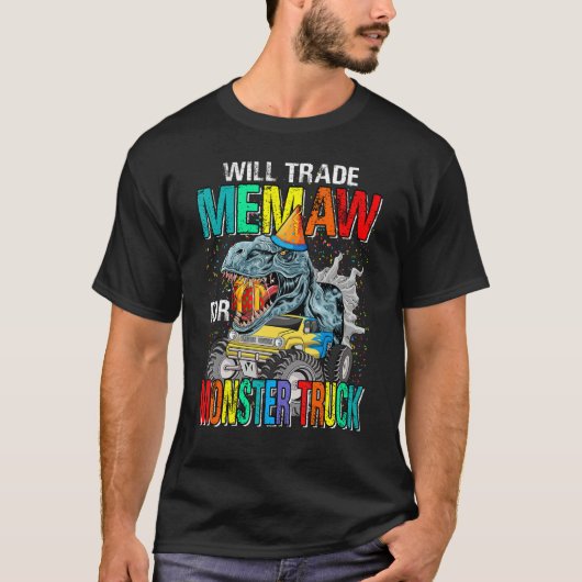 Will trade Memaw for monster Truck Dinosaur T-shirt (Voorkant)