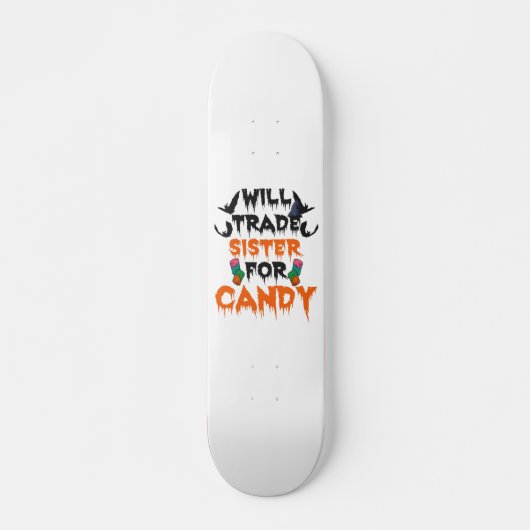 Will Trade My Sister for a Candy Funny GIFT Persoonlijk Skateboard (Voorkant)