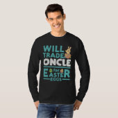 Will Trade Oncle for Easter Eggs Uncle Family Tio  T-shirt (Voorkant volledig)