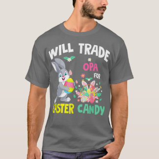 Will Trade Opa For Easter Candy Funny Family Girls T-shirt