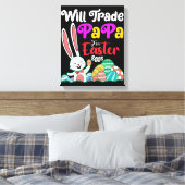 Will Trade Papa for Easter Eggs Canvas Afdruk (Insitu (Slaapkamer))