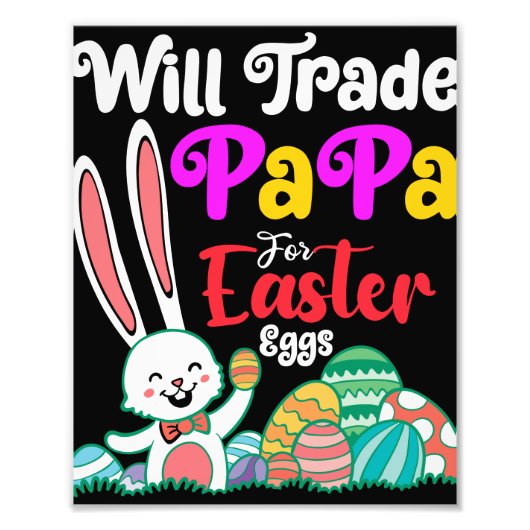 Will Trade Papa for Easter Eggs Foto Afdruk (Voorkant)
