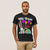 Will Trade Papa for Easter Eggs T-shirt (Voorkant volledig)