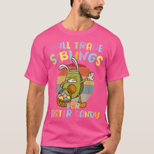 Will Trade Siblings for Easter Snoep Avocad T-shirt