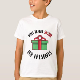 Will Trade Sister for Cadeaus // Kerstmis Kinderen T-shirt