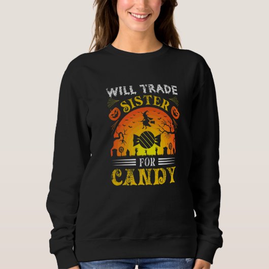 Will Trade Sister for Candy  Halloween Trui (Voorkant)
