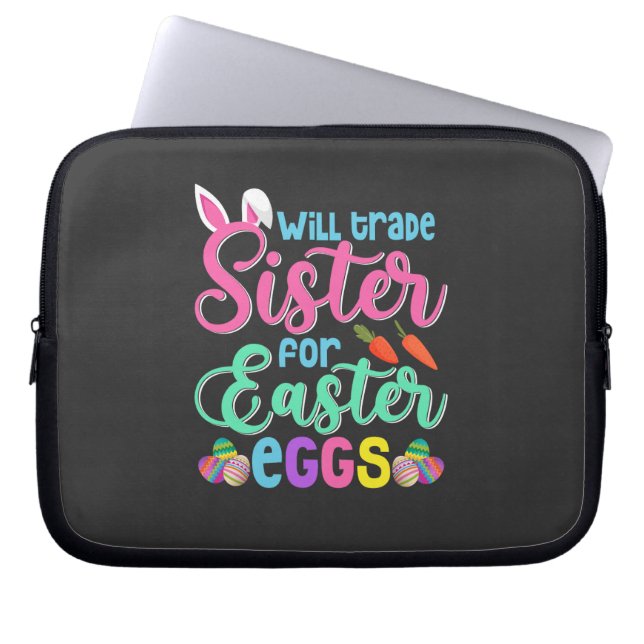 Will Trade Sister for Easter Eggs, Happy Easter Laptop Sleeve (Voorkant)