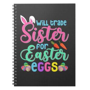 Will Trade Sister for Easter Eggs, Happy Easter Notitieboek