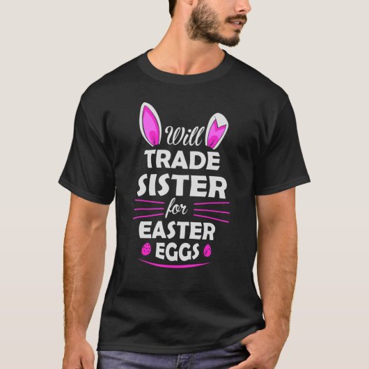 Will Trade Sister for Easter Snoep Eggs Kinder Boy T-shirt (Voorkant)