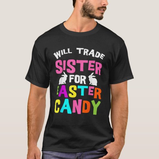 Will Trade Sister for Easter Snoep Funny Boys Kind T-shirt (Voorkant)