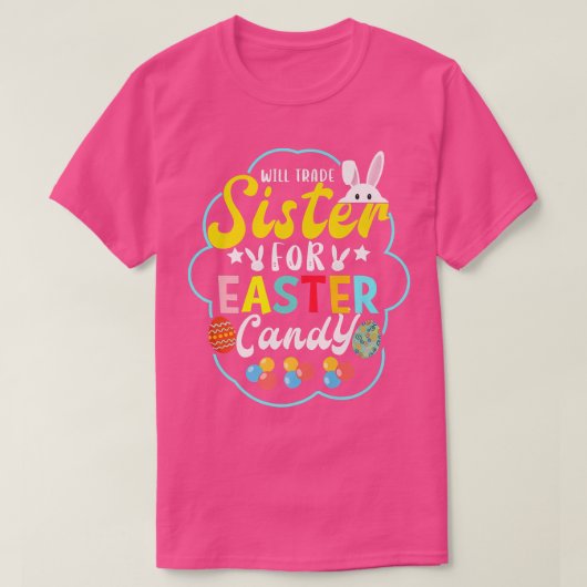 Will Trade Sister for Easter Snoep Funny Easter Bo T-shirt (Design voorkant)
