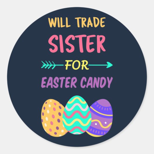 Will Trade Sister for Easter Snoep I Ronde Sticker (Voorkant)
