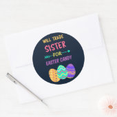 Will Trade Sister for Easter Snoep I Ronde Sticker (Envelop)
