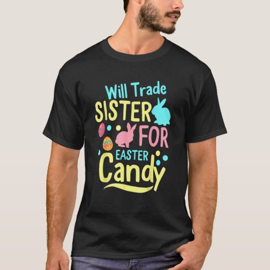 Will Trade Sister for Easter Snoep Spring Bunny T-shirt (Voorkant)
