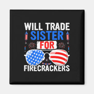 Will Trade Sister for Firecrackers 4th of July Fir Magneet