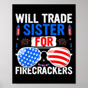 Will Trade Sister for Firecrackers 4th of July Fir Poster