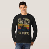 Will Trade Sister For Horse Horses Sister T-shirt (Voorkant volledig)