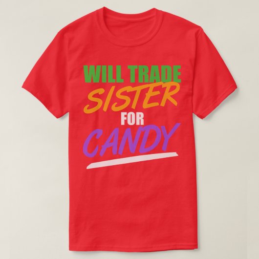 Will Trade Sister for Snoep Funny Halloween616 T-shirt (Design voorkant)