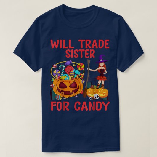 Will Trade Sister for Snoep, Humor Halloween, pomp T-shirt (Design voorkant)