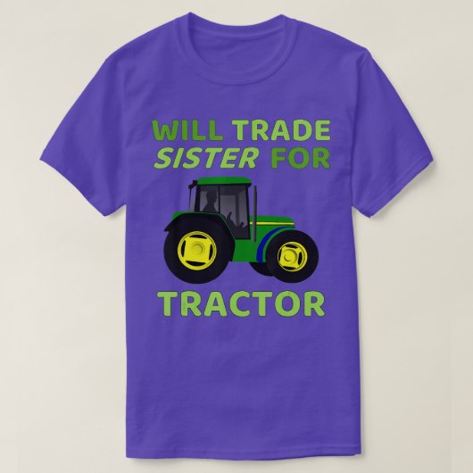 Will trade Sister for Tractor Funny Farmer s 1 T-shirt (Design voorkant)