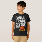 Will Trade Sister For Turkey Funny Thanksgiving Di T-shirt (Voorkant volledig)