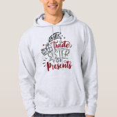 Will Trade Sister voor Cadeaus - Grappig kerstfees Hoodie (Voorkant)