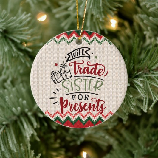 Will Trade Sister voor Cadeaus - Grappig kerstfees Keramisch Ornament (Boom)