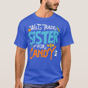 Will Trade Sister voor CandyFunny Halloween Brothe T-shirt