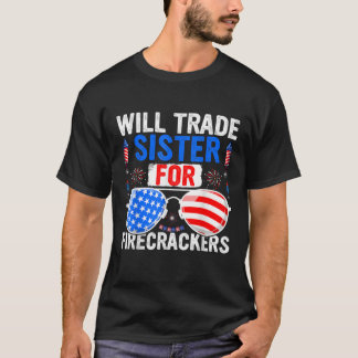 Will Trade Sister Voor Firecrackers 4 Juli Fir T-shirt