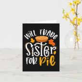 Will Trade Sister voor Pie Funny Herfst Thanksgivi Kaart (Gele Bloem)