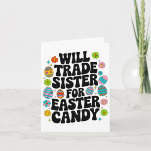 Will Trade Sister voor Snoep Paaspeuter Mannen Boy Kaart