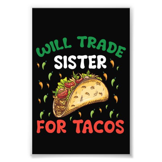Will Trade Sister voor Tacos Cinco de Mayo Party Foto Afdruk (Voorkant)
