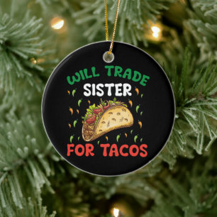 Will Trade Sister voor Tacos Cinco de Mayo Party Keramisch Ornament