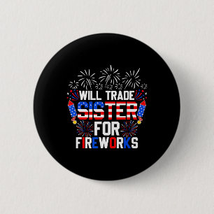 Will Trade Sister voor vuurwerk Grappig 4 juli Ronde Button 5,7 Cm