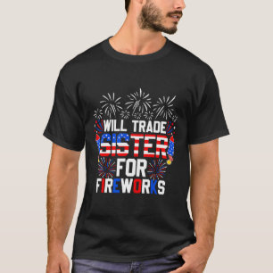 Will Trade Sister voor vuurwerk Grappig 4 juli T-shirt