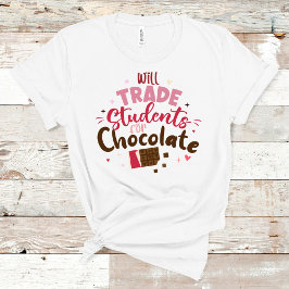 Will Trade Studenten voor Chocolate Funny Valentij T-shirt