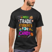 Will Trade Students For Candy Fun Teacher Hallowee T-shirt (Voorkant)