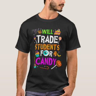 Will Trade Students For Candy Fun Teacher Hallowee T-shirt
