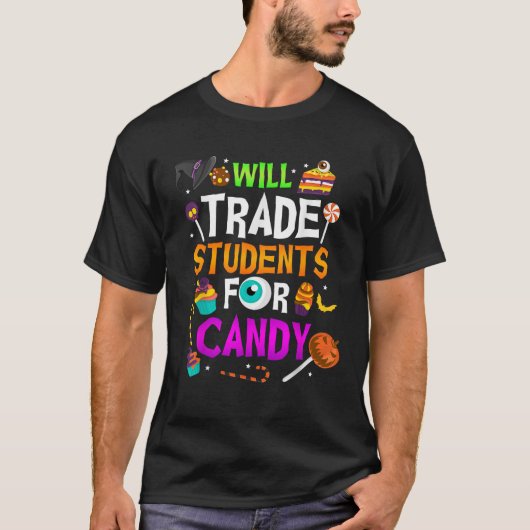 Will Trade Students For Candy Fun Teacher Hallowee T-shirt (Voorkant)