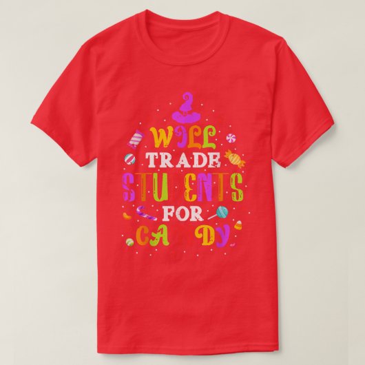 Will trade Students for Snoep Funny T-shirt Teache (Design voorkant)
