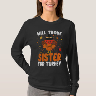 Will trade zuster for Turkey Thanksgiving Toddler T-shirt