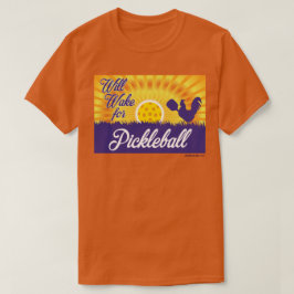 "Will Wake for Pickleball"-Shirt T-shirt
