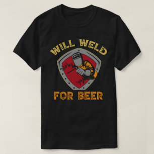 Will Weld for Beer Dad Welding Gift T-shirt