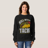 Will Weld for Tacos Welder Welding Metal Worker 3 Trui (Voorkant volledig)