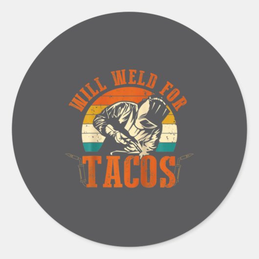 Will Weld Tacos Welder Funny Welding Costume Weld  Ronde Sticker (Voorkant)